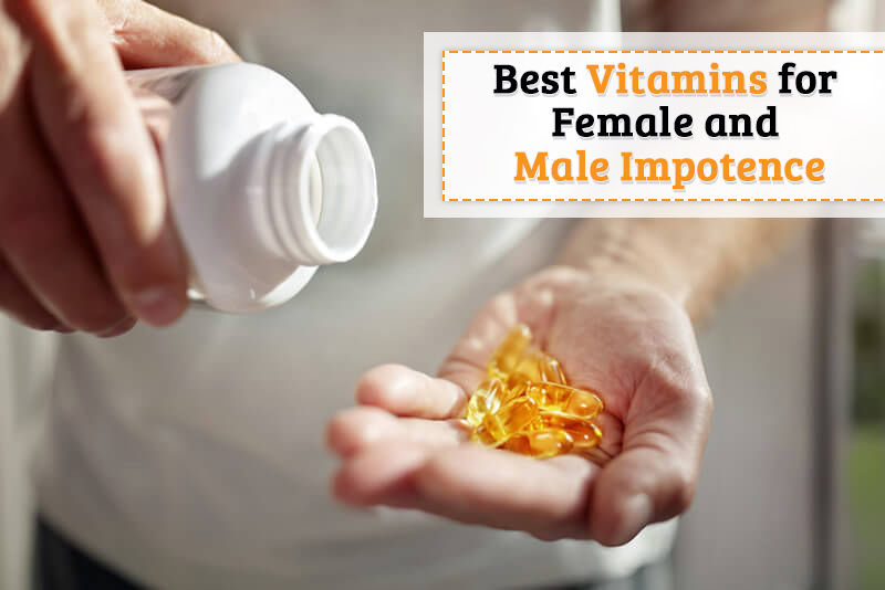 Best Vitamins for Female and Male Impotence